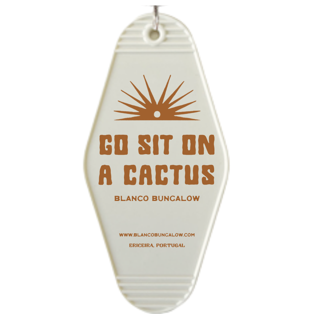 Blanco Bungalow Ericeira Go Sit on a Cactus Keychain